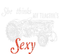 She Thinks My TractorS Sexy Funny Quote For Farmer T-Shirt