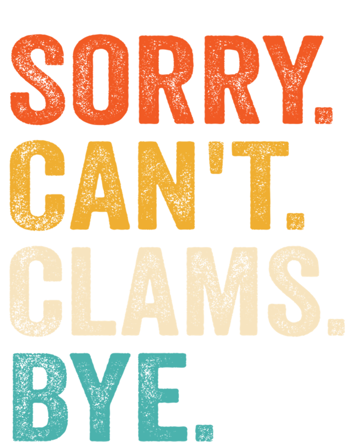 Sorry CanT Clams Bye Funny Clam Digging Gift Tie-Dye T-Shirt