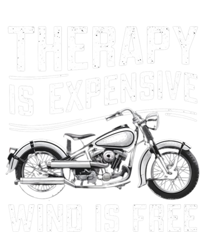 Therapy Is Expensive Wind Is Free Cool Biker And Meaningful Gift T-Shirt