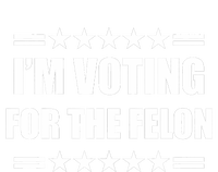 Im Voting For A Felon Pro Trump 2024 T-Shirt