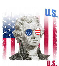 They Hate Us Cuz They AinT Us Thomas Jefferson 4th Of July Gift Canvas