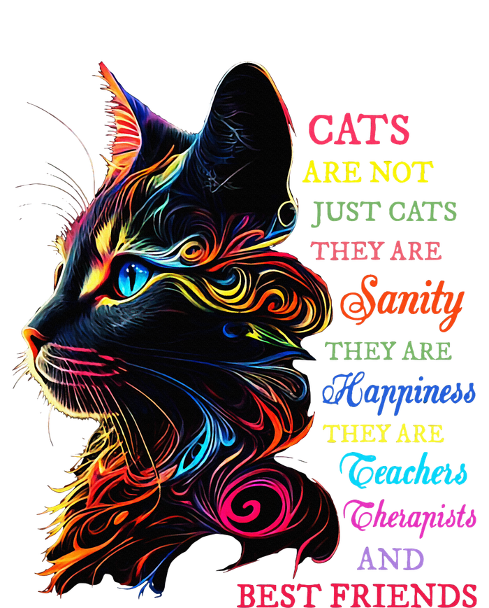 Cats Are Not Just Cats They Are Sanity They Are Happiness T-Shirt