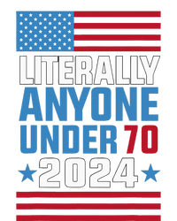 Funny Anyone Under 70 For 2024 President Election 2024 T-Shirt