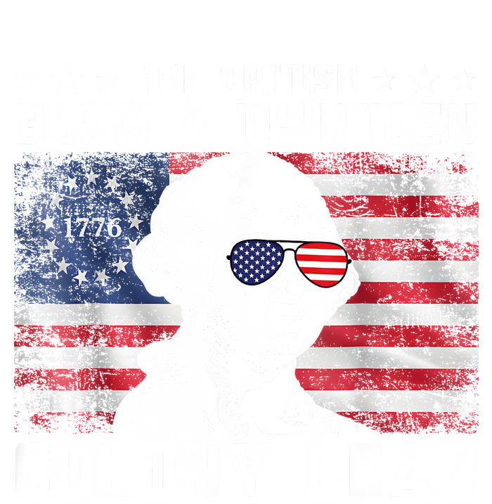 The British Blew A Thirteen Colony Lead Funny 4th Of July Toddler Sweatshirt