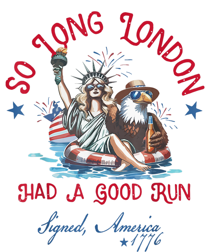 So Long London Had Good Run Funny Independence Day July 4th Premium Hoodie