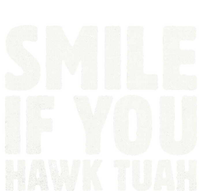 Smile If You Hawk Tuah 2024 Spit On That Thing T-Shirt