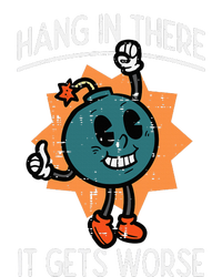 Hang In There It Gets Worse Bomb Funny Existential Dread T-Shirt