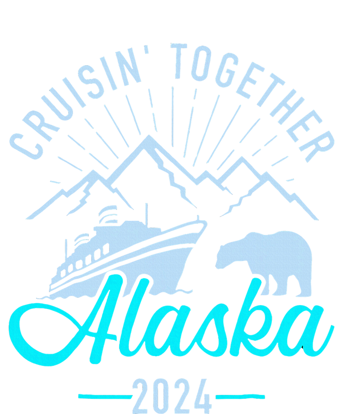 Cruisin Together Alaska 2024 Matching Cruising Vacation Tall Sweatshirt