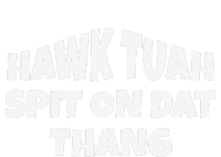 Hawk Tuah. Spit On Dat Thang. Women's T-Shirt