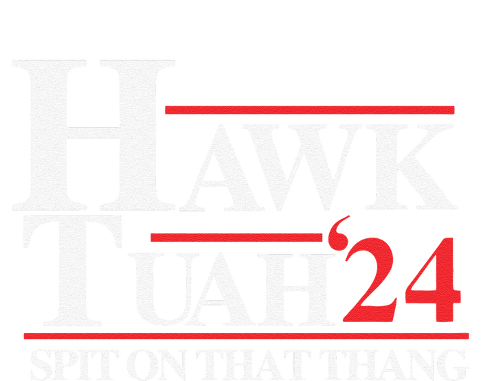 Hawk Tush Spit On That Thang Viral Election Parody T-Shirt