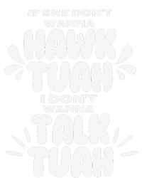 If She DonT Hawk Tuah I DonT Wanna Talk Tuha Cooling Performance Long Sleeve Crew