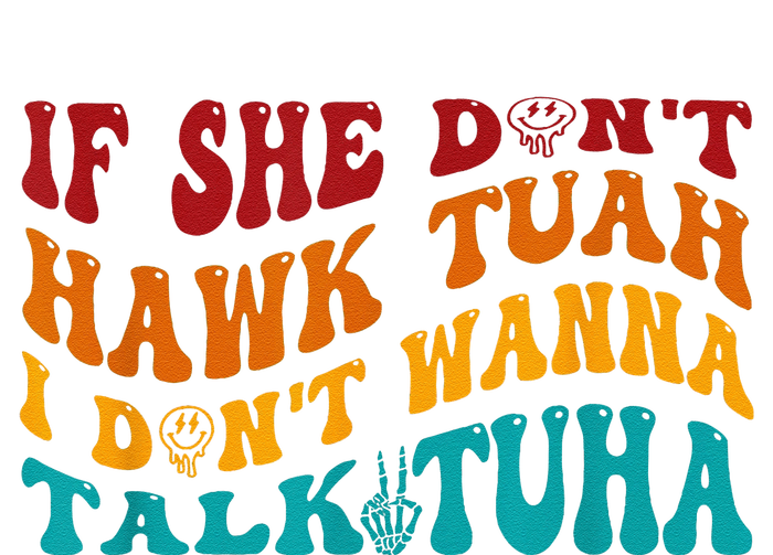 If She DonT Hawk Tuah I DonT Wanna Talk Tuha Cooling Performance Long Sleeve Crew