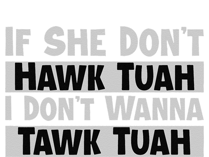 If She Dont Hawk Tuah I Dont Wanna Tawk Tuah Funny Sustainable Beanie