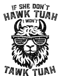 If She DonT Hawk Tuah I WonT Tawk Tuah Llama Hawk Tush T-Shirt