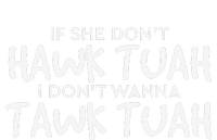 If She DonT Hawk Tush I WonT Tawk Tuah Pom Pom 12in Knit Beanie