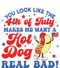 You Look Like The 4th Of July Makes Me Want Hotdog Real Bad T-Shirt