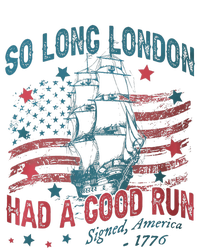 So Long London Had A Good Run Funny 4th Of July T-Shirt