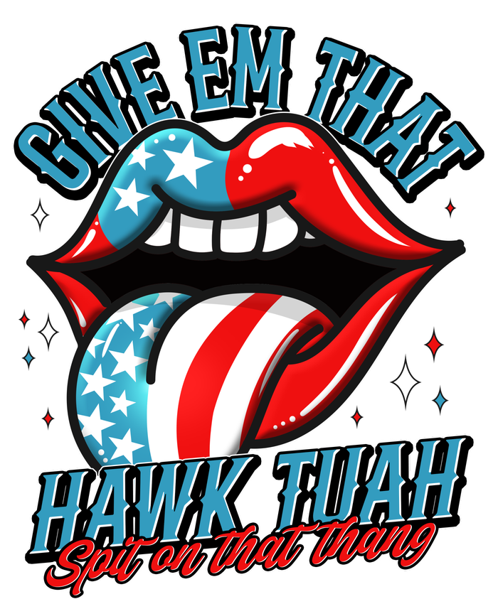 Patriotic Usa American Flag Lips Give Em That Hawk Tuah Spit On That Thang Women’s Perfect Tri Rocker Tank