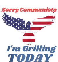 Sorry Communists Im Grilling Today Funny 4th Of July Bbq T-Shirt