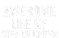 Awesome Like My Stepdaughter Father’S Day Humor Proud Dad My Stepdaughter Pajama Set