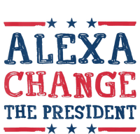 Alexa Change The President Funny Quote Humor T-Shirt