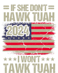 If She DonT Hawk Tush I DonT Tawk Tuah Women's T-Shirt