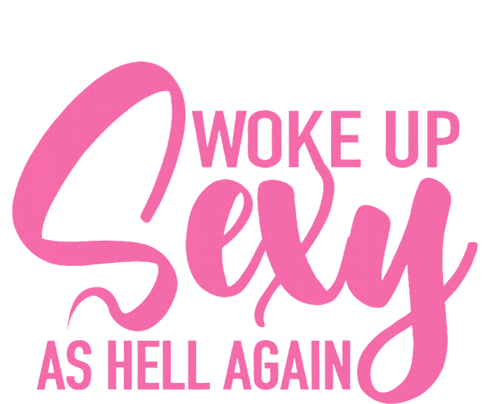 I Woke Up Sexy As Hell Again Funny Sarcastic Women Saying Bella+Canvas Jersey Crop Tee