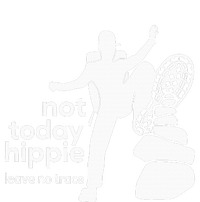 Not Today Hippie Leave No Trace T-Shirt