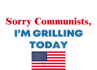 Sorry Communists Im Grilling Today American Flag Gift T-Shirt