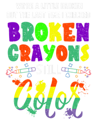 Mental Health Awareness Supporter Gift Broken Crayons Still Color T-Shirt