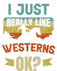 Western Movie Lover Gift I Just Really Like Westerns Ok Women's Crop Top Tee