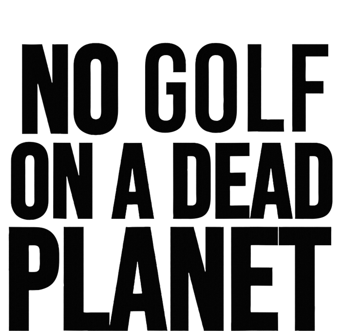 No Golf On A Dead Planet Environmental Awareness Design T-Shirt