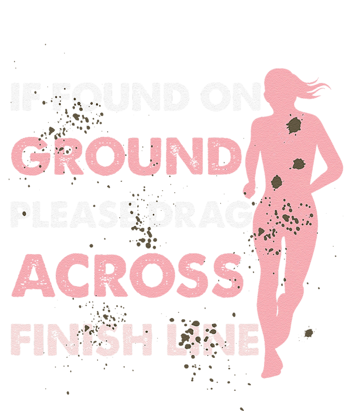 Muddy Fun If Found On Ground Please Drag Across Finish Line Women's Racerback Tank