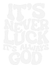 ItS Never Luck ItS Always God Funny Design Hooded Wearable Blanket