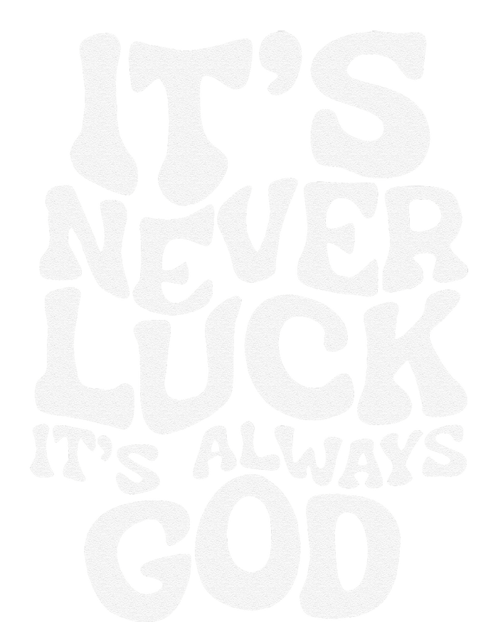 ItS Never Luck ItS Always God Funny Design Hooded Wearable Blanket