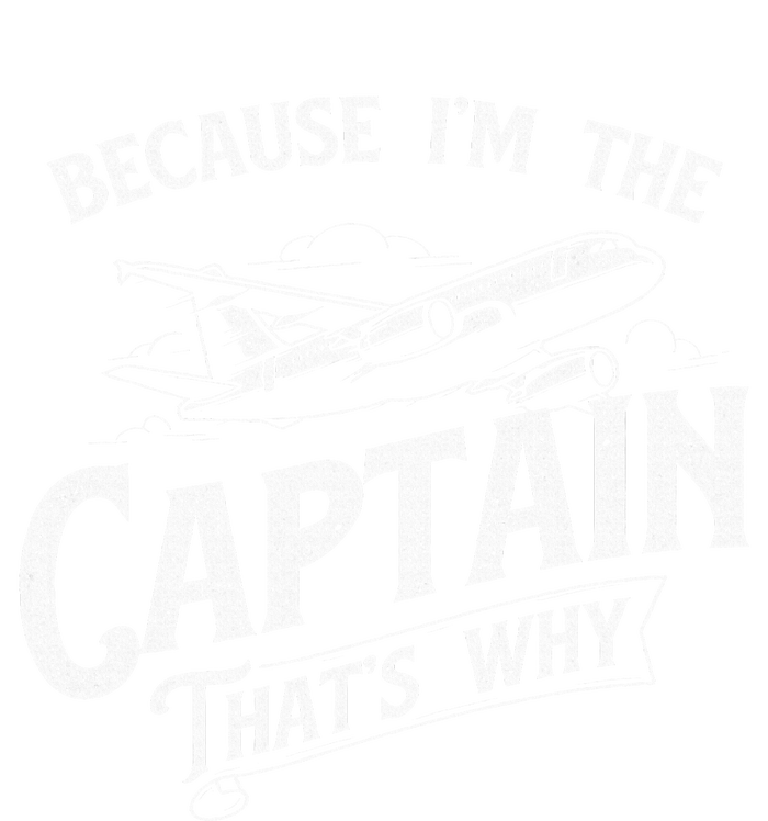 Because IM The Captain ThatS Why Aircraft Airline Flexfit Unipanel Trucker Cap