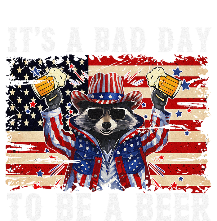 4th Of July Its A Bad Day Tobe A Beer Funny Racoon Gift T-Shirt