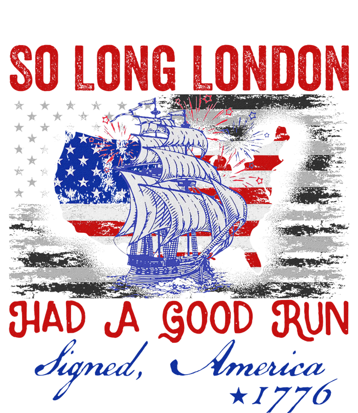 So Long London Funny 4th Of July Design T-Shirt