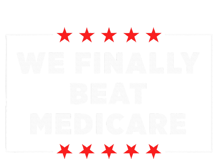 We Finally Beat Medicare Grommeted Golf Towel