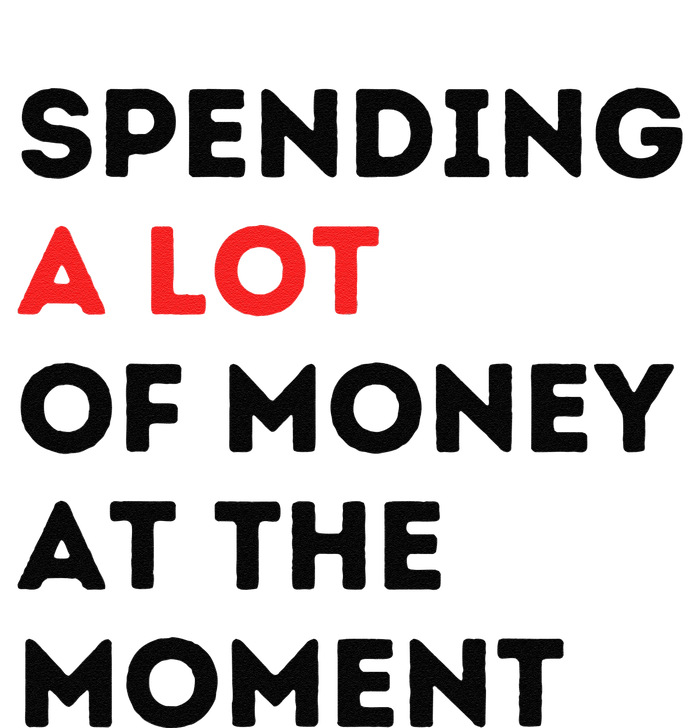 Funny Dad Mom Parents Day Spending A Lot Money At The Moment T-Shirt