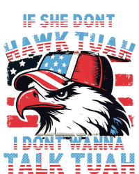 If She Dont Hawk Tush I Wont Tawk Tuah 4th Of July T-Shirt