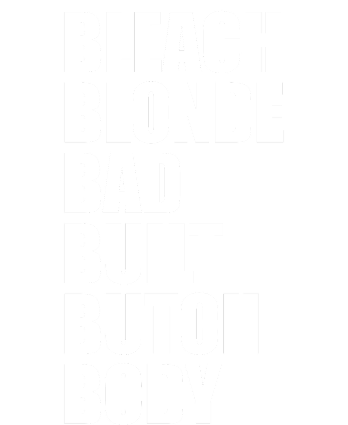 Bleach Blonde Bad Built Butch Body Retro Vintage Funny T-Shirt