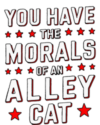 You Have The Morals Of An Alley Cat Funny Debate T-Shirt