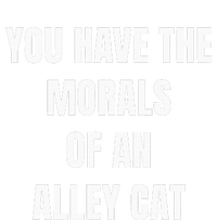 You Have The Morals Of An Alley Cat Funny Debate Doggie Tank