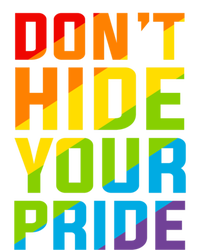 DonT Hide Your Pride Feminist Gift Funny Gift T-Shirt