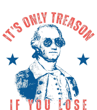 Its Only Treason If You Lose Washington American 4th Of July T-Shirt