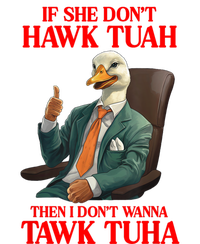 If She Don’T Hawk Tuah I Don’T Wanna Tawk Tuha Hawk Tush Tall Long Sleeve T-Shirt