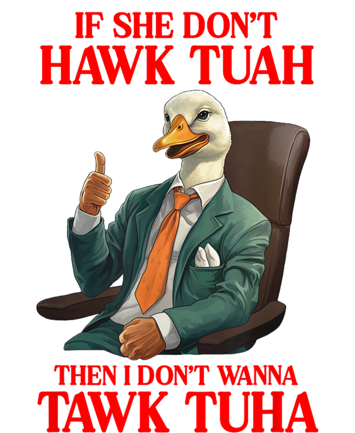 If She Don’T Hawk Tuah I Don’T Wanna Tawk Tuha Hawk Tush Tall Long Sleeve T-Shirt