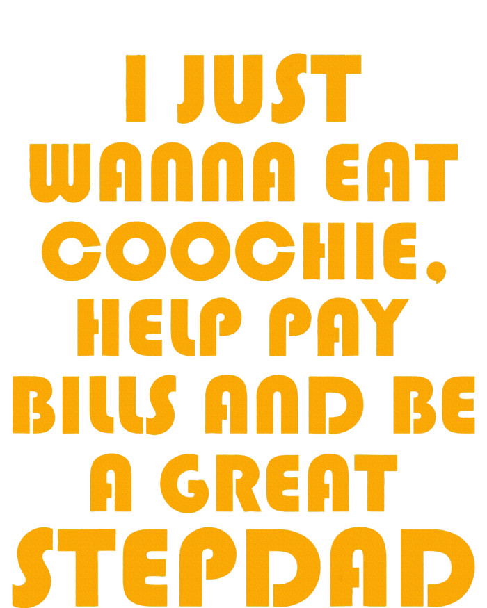 I Just Wanna Eat Coochie Stepdad Canvas