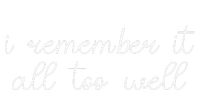 I Remember It All Too Well T-Shirt